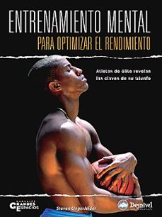 entrenamiento mental para optimizar el rendimiento-steven ungerleider-9788498290585