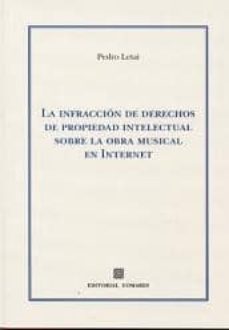 infraccion de derechos de propiedad intelectual sobre la obra mus ical en internet-pedro letai-9788498369885