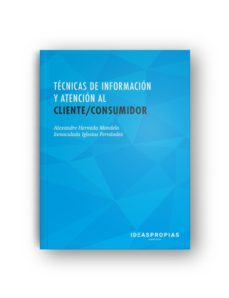 (uf0037) tecnicas de informacion y atencion al cliente/consumidor-alexandre hermida mondelo-inmaculada iglesias fernandez-9788498395785