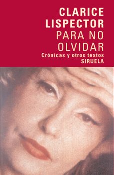 para no olvidar: cronicas y otros textos-clarice lispector-9788498410785