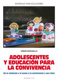 adolescentes y educacion para la convivencia: de la violencia y e l acoso a la convivencia y sus retos-9788498421385