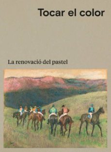 tocar el color: la renovacio del pastel-9788498447385