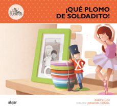 ¡que plomo de soldadito!-enric lluch-9788498456585