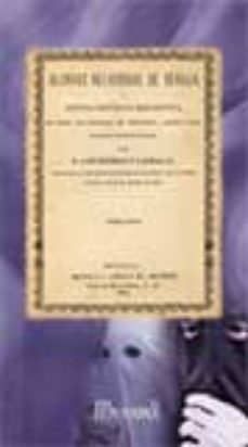 glorias religiosas de sevilla, o notica historico-descriptiva de todas las cofradias de penitencia, sangre y luz fundadas en esta ciudad.(facsimil)-jose bermejo y carballo-9788498621785