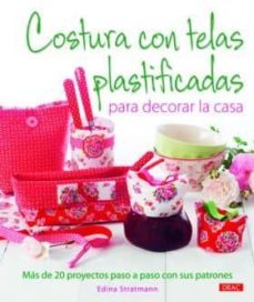 costura con telas plastificadas para decorar la casa-edina stratmann-9788498742985