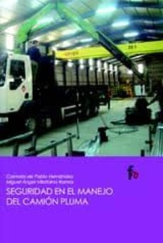 seguridad en el manejo del camion pluma-carmela de pablo hernandez-miguel angel villafaina ramos-9788498912685