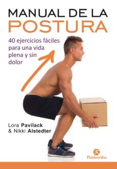 manual de la postura. 40 ejercicios faciles para una vida plena y sin dolor (bicolor) (ebook)-lora pavilack-9788499107585