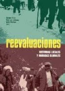 reevaluaciones: historias locales y miradas globales-jose luis ledesma-9788499111285