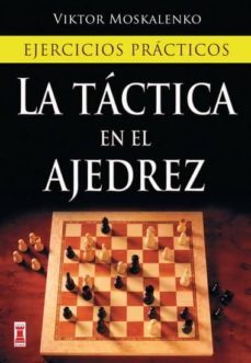 la tactica en el ajedrez: ejercicios practicos-9788499170985