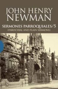 sermones parroquiales/ 5: parochial and plain sermons-john henry newman-9788499201085