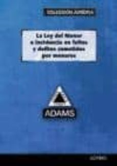 la ley del menor e incidencia en faltas y delitos cometidos por m enores-9788499438085
