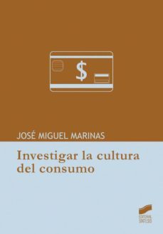 investigar la cultura del consumo (ebook)-jose miguel marinas-9788499586885