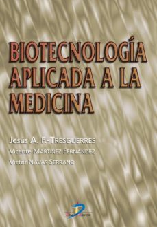 biotecnologia aplicada a la medicina (ebook)-jesus a. f. tresguerres-vicente martinez fernandez-victor navas serrano-9788499696485