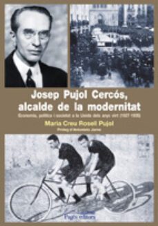 josep pujol cercos, alcalde de la modernitat-maria creu rosell pujol-9788499750385