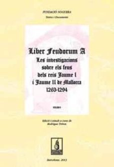 liber feudofum a les investigacions sobre els feus dels reis jaum e i i jaume ii de mallorca, 1263-1294 (2 vols)-rodrigue treton-9788499754185