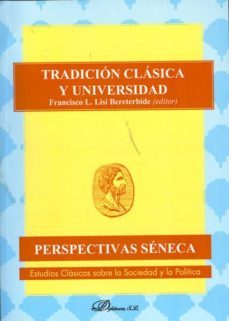 tradicion clasica y universidad (perspectivas seneca, estudios cl asicos sobre la sociedad y la politica)-9788499820385
