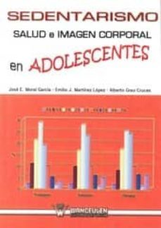 sedentarismo, salud e imagen corporal en adolescentes-jose e. moral garcia-9788499933085
