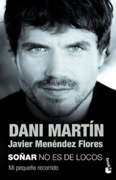 soñar no es de locos-dani martin-javier menendez flores-9788499985985