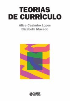 teorias de curriculo (ebook)-alice casimiro lopes-9788524921285