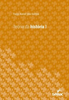 teoria da historia i (ebook)-tiago xavier dos santos-9788539647385