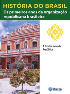 historia do brasil - livro iii - os primeiros anos da organizaço republicana brasileira a proclamaço da republica (ebook)-editora planeta do brasil-9788542235685