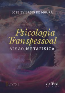 psicologia transpessoal: viso metafisica (ebook)-josé evilásio de moura-9788547328085