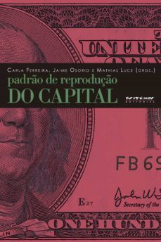 padrão de reprodução do capital (ebook)-carla ferreira-jaime osorio-mathias luce-9788575592885