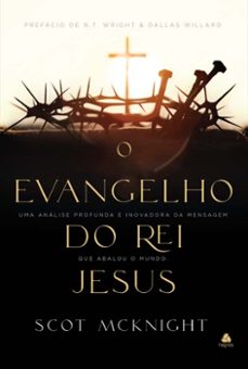 o evangelho do rei jesus (ebook)-scot mcknight-9788577424085