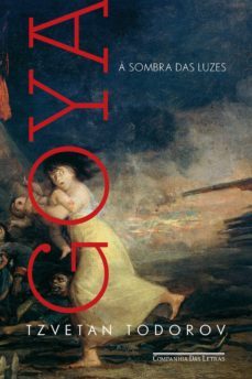 goya a sombra das luzes (ebook)-tzvetan todorov-9788580869385