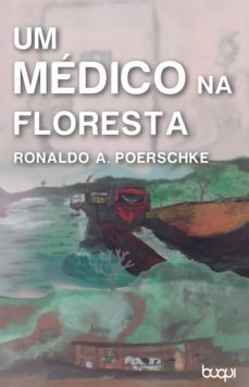 um medico na floresta (ebook)-ronaldo andre poerschke-9788583382485