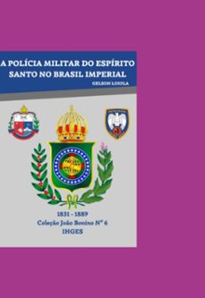 a policia militar do espirito santo no brasil imperial (ebook)-gelson loiola-9788588529885