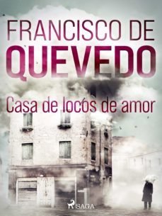 casa de locos de amor (ebook)-francisco de quevedo-9788726485585