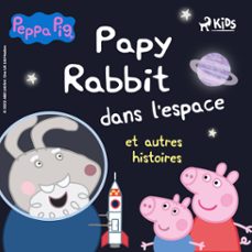 peppa pig - papy rabbit dans l'espace et autres histoires (audiolibro)-mark baker-neville astley-9788728335185