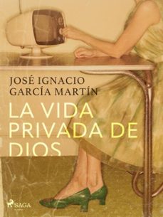 la vida privada de dios (ebook)-jose ignacio garcia martin-9788728408285