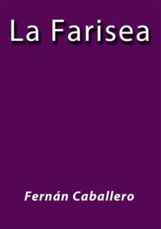 la farisea (ebook)-fernan caballero-fernan caballero-9788826011585