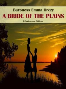 a bride of the plains (ebook)-baroness emma orczy-9788834188385