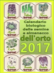 calendario biologico e almanacco delle semine nellorto 2017 (ebook)-9788899264185
