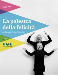 la palestra della felicita (ebook)-9788899737085