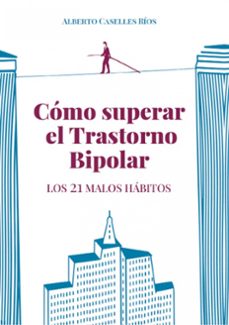 como superar el trastorno bipolar. los 21 malos habitos. (ebook)-9789403721385
