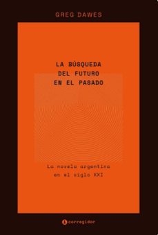 la busqueda del futuro en el pasado (ebook)-greg dawes-9789500534185