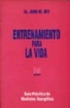 entrenamiento para la vida: guia practica de medicina energetica-juan m. rey-9789501712285