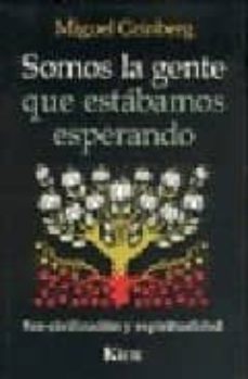 somos la gente que estabamos esperando-miguel grinberg-9789501745085