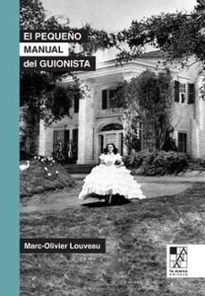 el pequeño manual del guionista-marc olivier louveau-9789508894885