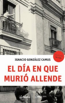 el dia en que murio allende (ebook)-ignacio gonzalez camus-9789563242485