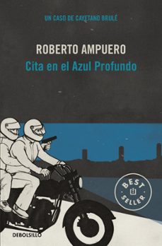 cita en el azul profundo (saga cayetano brule 4)-roberto ampuero-9789563250985