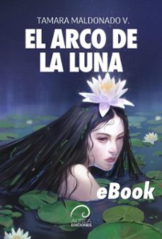 el arco de la luna (ebook)-tamara maldonado v.-9789566420385
