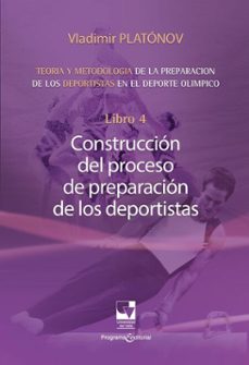 preparacion de los deportistas de alto rendimiento - teoria y metodologia - libro 4. (ebook)-vladimir nikolaevich platónov-9789585156685