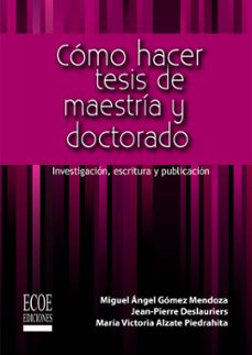 cómo hacer tesis de maestría y doctorado (ebook)-miguel angel gomez mendoza-jean perre deslauriers-maria victoria alzate piedrahita-9789586488785