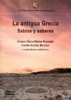 la antigua grecia: sabios y saberes-carmen e. (coord.) muñoz preciado-camilo andres (coord.) morales-9789587143485