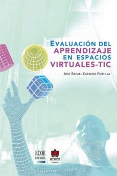 evaluacion del aprendizaje en espacios virtuales-tic (ebook)-jose rafael capacho portilla-9789587413885